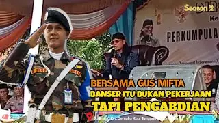 GUS MIFTAH DI SUDIMORO BANSER ITU BUKAN PEKERJAAN TAPI PENGABDIAN