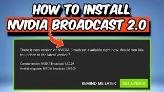 Nvidia Broadcast 2.0 How to Install
