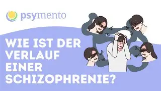Wie ist der Verlauf einer Schizophrenie?