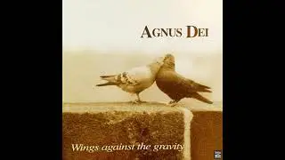 Agnus Dei - Wings Against The Gravity (1997) (Full Album)