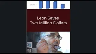 Leon Saves Two Million Dollars. 
