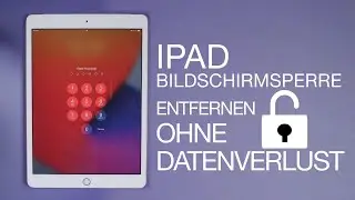 iPad Bildschirmsperre entfernen ohne Datenverlust mit 1 Klick  2025