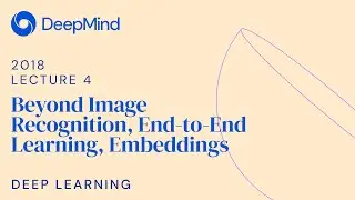 Deep Learning 4: Beyond Image Recognition, End-to-End Learning, Embeddings