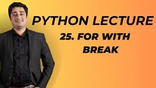 #25 Python Lecture | For Loop with Break