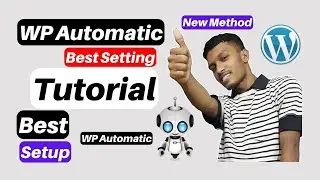 WP Automatic Plugin Tutorial | WP Automatic Plugin Best Setting 