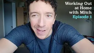 Working Out at Home with Mitch – Episode 1?