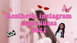 Aesthetic Instagram Usernames 2021