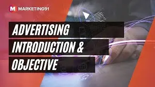 What is Advertising? Objectives of Advertising and Types of Advertising (Marketing video 87)