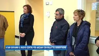 29/03/2018 - A SAN GIOVANNI IL NUOVO CENTRO PER ANZIANI CON MALATTIE DEMENTIGENE