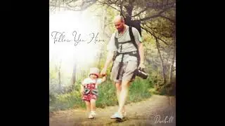 Follow you home