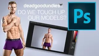 Do we touch up our models?
