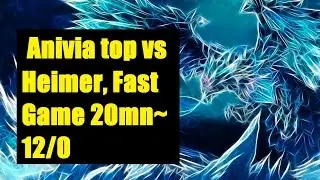 Anivia TOP vs Heimer, fast win 20mn~ 12/0