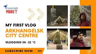 My First Vlog in Arkhangelsk City Centre in Russia|mbbs in russia