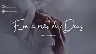 Era a mão de Deus | Isaac Nascimento (Áudio Cover)