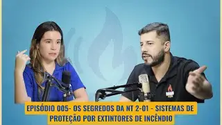 🔥🎙️ PODPREVENIR #05 – OS SEGREDOS DA NT 2-01 – SISTEMAS DE PROTEÇÃO POR EXTINTORES DE INCÊNDIO