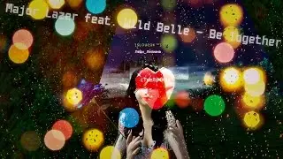 Пара Па:Город Танцев. Major Lazer feat. Wild Belle – Be Together.