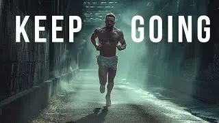KEEP GOING  - Motivational Speech