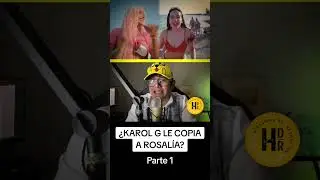 ¿Karol G le copia a Rosalía? - Parte 1 #karolg #rosalia #parati #historiasdelreggaeton #longervideos