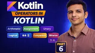 Operators in Kotlin | Part 6 | Arithmetic, Logical, Bitwise & More | Kotlin for Beginners 2026
