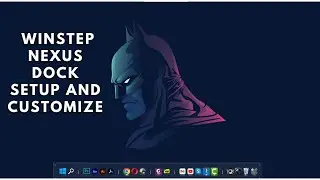 How to  Setup Winstep Nexus Dock and Customize
