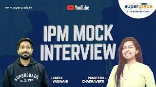 Mock Interview for IPM | IPM Mock Interview And Feedback | IPM 2021 |  SUPERGRADS