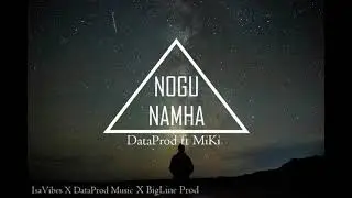 Nogu Namha_Dataprod ft Miki (Official Music)