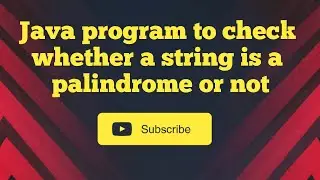 Java program to check whether a string is a palindrome or not