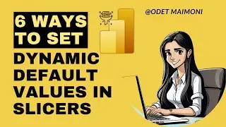 Six Ways to Set Dynamic Default Values in Power BI Slicers