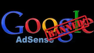 Бан adsense-как он происходит и как избежать его блокировки.