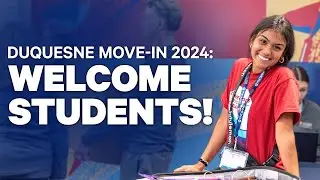 Duquesne Move-In 2024: Welcome Students!