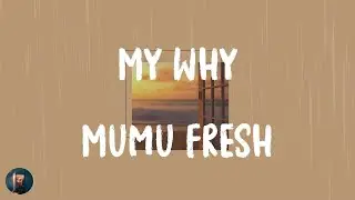 Mumu Fresh - My Why (Lyrics)