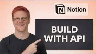 How To Build With The Notion API [Full Guide]