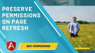 Ngx-permissions Tutorial #7 - Preserve permissions on page refresh