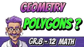 Geometry - Sum of angles of Polygons (Gr.8 to 12 Math)