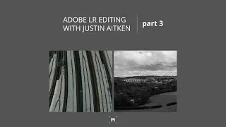 Lightroom Editing with #PItutor Justin Aitken | Part 3