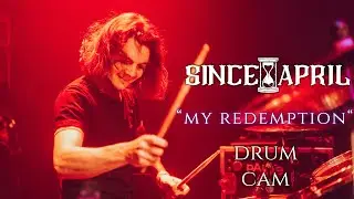 Since April | My Redemption | Drum Cam (LIVE)