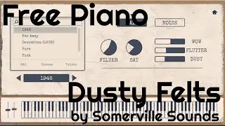 Free Piano - Prototype Dusty Felts by Somerville Sounds (No Talking)