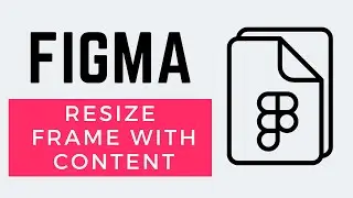 How to Resize Frame with Content in Figma (Super Easy)