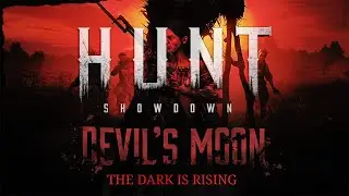 Hunt: Showdown - Дьявольская Луна - Выпуск #98