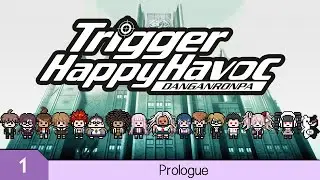 Danganronpa:  Trigger Happy Havoc - Prolouge: Welcome to Despair