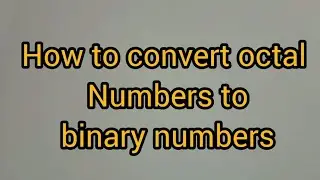How to convert octal numbers to binary numbers 