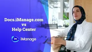 Getting the information you need from iManage Documentation and iManage Help Center