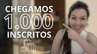 SOMOS 1.000 INSCRITOS E SUBINDO 🎊 PRESENTE PRA VOCÊ