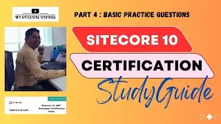4- Sitecore 10 Developer certification: 50+ Certification Practice Questions Set 3 Basic Competency