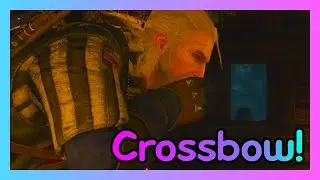 CROSSBOW! | Witcher 3 #3