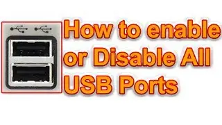 How to enable or disable all usb ports in windows pc