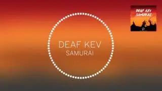 Deaf Kev - Samurai | Wexsic