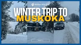Winter Trip to Huntsville, Muskoka | Winter Drive Toronto to Muskoka