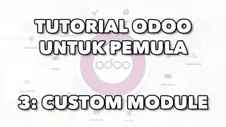 TUTORIAL ODOO UNTUK PEMULA | CUSTOM MODULE