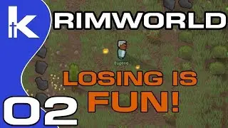 Losing is Fun | Rimworld Randy Random Extreme Ep 2 | Vanilla